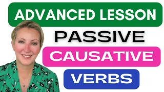 Passive Causative Verbs ~ Advanced English Grammar Lesson