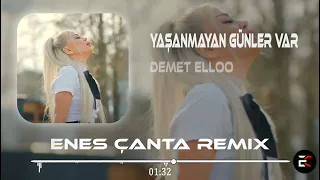 DEMET ELLOO - Yaşanmayan Günler Var (Enes Çanta Remix) Bari Huzur Ver Rüyalarımda