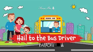 Hail to the Bus Driver (Karaoke with Lyrics)