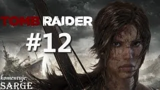 Zagrajmy w Tomb Raider (2013) odc. 12 - Kolejna śmierć...