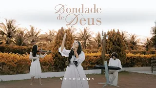 Stefhany | Goodness Of God (Bondade de Deus) Clipe Oficial