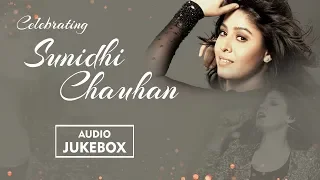 Sunidhi Chauhan Birthday Special | Top Songs by Sunidhi Chauhan | Audio Jukebox | Non Stop Hits