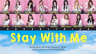 SNH48 35th Single (TOP16 MVP 2023) - Stay With Me / 因为你 | Color Coded Lyrics CHN/PIN/ENG/IDN