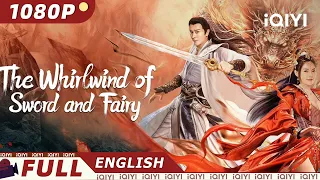 【ENG SUB】The Whirlwind of Sword and Fairy | Wuxia, Action | Chinese Movie 2023 | iQIYI MOVIE ENGLISH