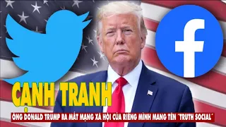 Tổng thống DONALD TRUMP ra mắt mạng xã hội của riêng mình mang tên TRUTH SOCIAL