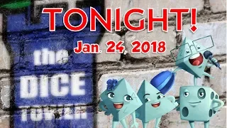 Dice Tower Tonight! - January 24, 2018