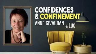 Confidences & Confinement : Anne Givaudan & Luc - Les voyages astraux - sortie Hors du Corps