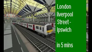 TS - London Liverpool Street to Ipswich in 4 minutes