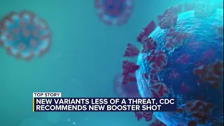 New COVID variants less of a threat, CDC recommends new booster shot