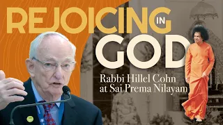 Rejoicing in God | Rabbi Hillel Cohn at Sai Prema Nilayam | SSSIO International Conference 2023