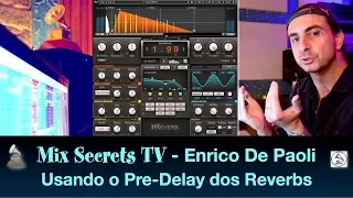 Pre-Delay nos REVERBS (Portuguese) - Mix Secrets TV - Enrico De Paoli