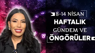 Nurcan Vecigün ile 8-14 Nisan Haftalık Gündem Ve Öngörüler