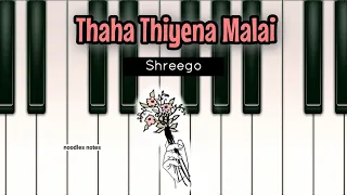 KHOJ / Thaha Thiyena Malai - PIANO (cover, notes, tutorial) || Shreego