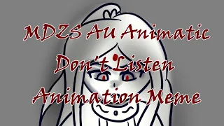 MDZS Animatic AU | Don't listen Animation Meme (TW: Glitch Effect)