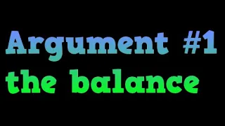 Argument #1 ... the balance