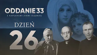 ODDANIE33 z kapłanami ziemi śląskiej / Dzień 26