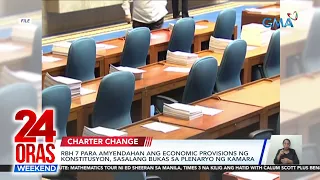 RBH 7 para amyendahan ang economic provisions ng Konstitusyon, sasalang bukas... | 24 Oras Weekend