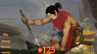 Hauv kuab muaj tsuas The Hmong shaman warrior ( Part #125 ) 09/18/2021
