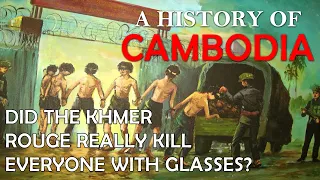 Did the Khmer Rouge Really Kill Everyone With Glasses? A History of Cambodia