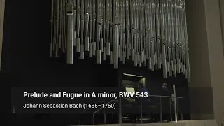 Prelude and Fugue in A minor, BWV 543 by J.S. Bach