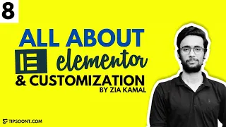 All About Elementor Customization | Learn WordPress with Ziaa Kamal