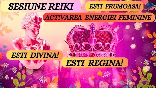 SESIUNE REIKI-ACTIVAREA ENERGIEI FEMININE! Esti frumoasa! Esti divina... ESTI REGINA!!!