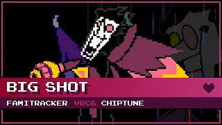 BIG SHOT [8-Bit; VRC6] - Deltarune