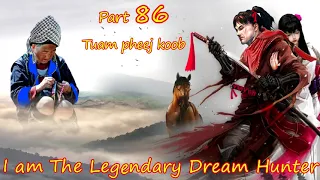 Tuam Pheej Koob The Legendary Dream Hunter ( Part 86 )  02/24/2022