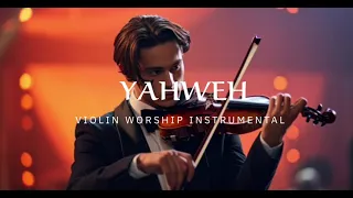 YAHWEH/ PROPHETIC WARFARE INSTRUMENTAL / WORSHIP MUSIC /INTENSE VIOLIN WORSHIP