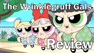 [Review] The Powerpuff Girls (2016) - The Wrinklegruff Gals