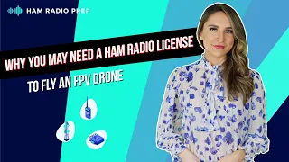 Get a Ham Radio License to Fly FPV Drones