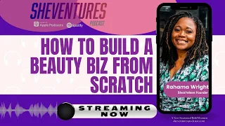 How to Build a Beauty Biz From Scratch With Rahama Wright