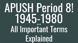 APUSH Period 8 Key Terms Explained!