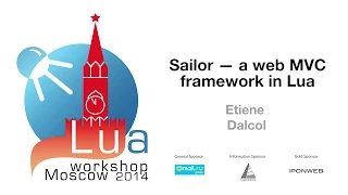 Sailor - a web MVC framework in Lua, Etiene Dalcol: Lua Workshop 2014 day 2 talk 4