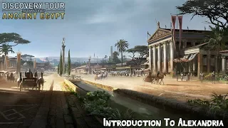 Assassins Creed Origins Discovery Tour - Introduction To Alexandria [Episode 2]