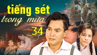 Tiếng Sét Trong Mưa - Tập 34 ✅ Trọn bộ Tiếng Sét Trong Mưa Full HD - Phim Việt Nam Hay Nhất 2024