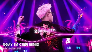Ngày Em Hạnh Phúc Chân Bước Theo Ai Remix TikTok - Ngày Em Cưới Remix - Vở Kịch Của Em Remix