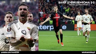 BAYER LEVERKUSEN-ROMA 2-2 - Radiocronaca di Massimo Barchiesi (9/5/2024) Rai Radio 1