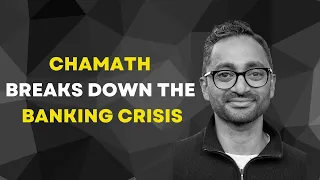 Chamath Palihapitiya Breaks Down the Banking Crisis 2023