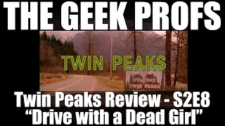 The Geek Profs: Review of Twin Peaks S2E8 "Drive with a Dead Girl"