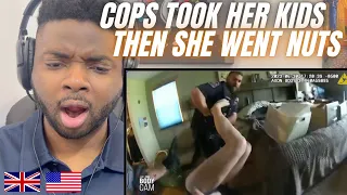 Brit Reacts To COPS TOOK HER KIDS & THEN SHE WENT NUTS!