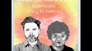 Passenger ft. Ed Sheeran - Hearts on Fire