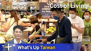 Cost of Living, What's Up Taiwan – News at 10:00, June 3, 2024 | TaiwanPlus News