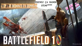 je defonce un zeppelin - BATTLEFIELD 1 - let's play - 4 EP