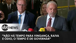 "Não há tempo para vingança, raiva e ódio, o tempo é de governar", diz Lula