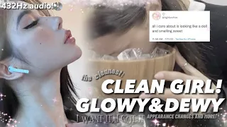 432Hz | CLEAN GIRL! Glowy&Dewy SATURATING FORMULA!