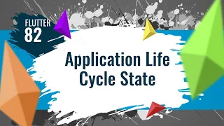 [4K] FLUTTER 82. Application Life Cycle State