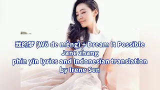 我的梦 (Wǒ de mèng) + Dream It Possible by Jane Zhang with phin yin and Indonesian translation
