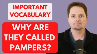 DON'T SAY PAMPERS!/EXAMPLES OF PAMPER IN EVERYDAY AMERICAN ENGLISH/HOW TO USE PAMPERS IN ENGLISH