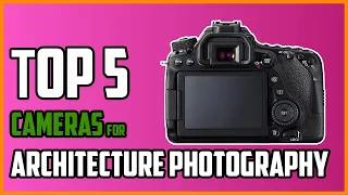 Best Cameras For Architectural Photography 2021 | Camera For Architecture Students